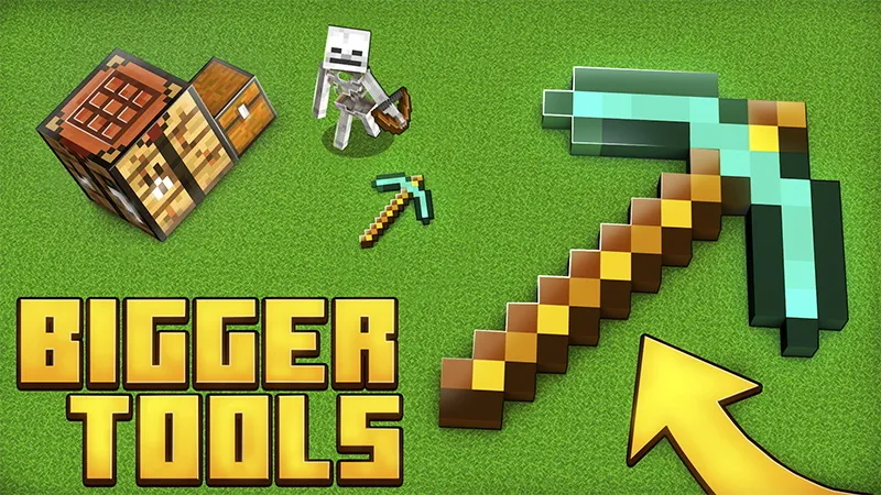 Bigger Tools