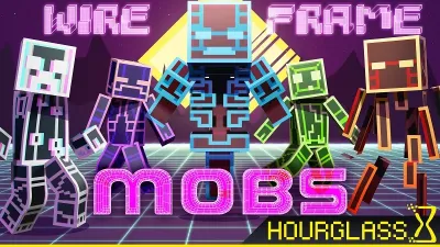 Wire Frame Mobs
