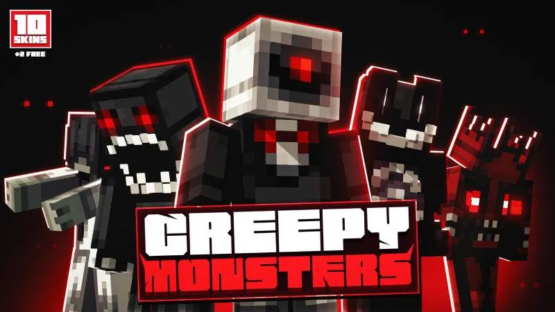 CREEPY MONSTERS