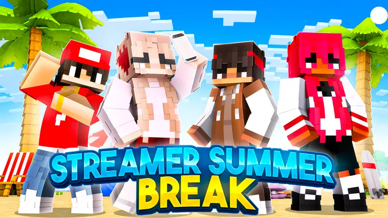 Streamer Summer Break