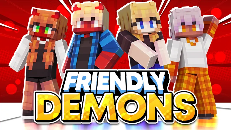 Friendly Demons