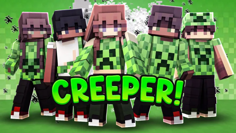CREEPER!