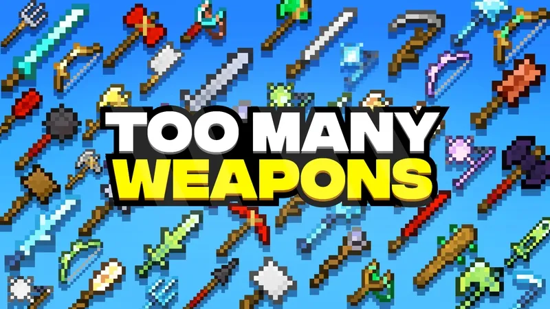 Too Many Weapons