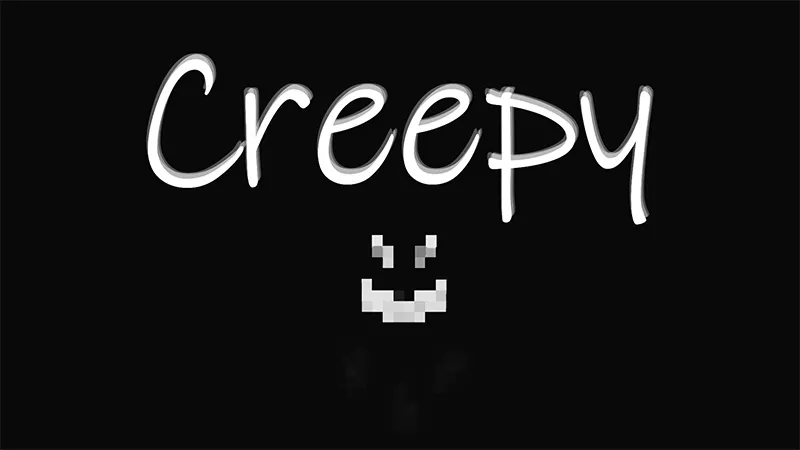 Creepy