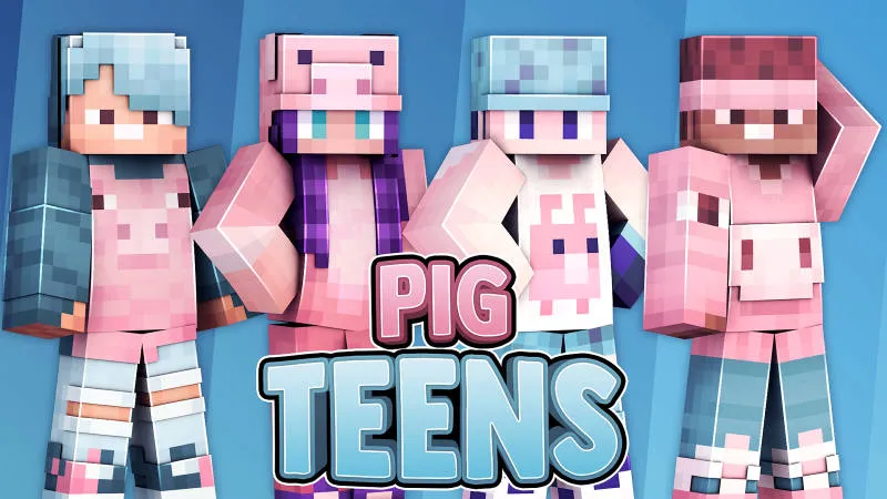 Pig Teens