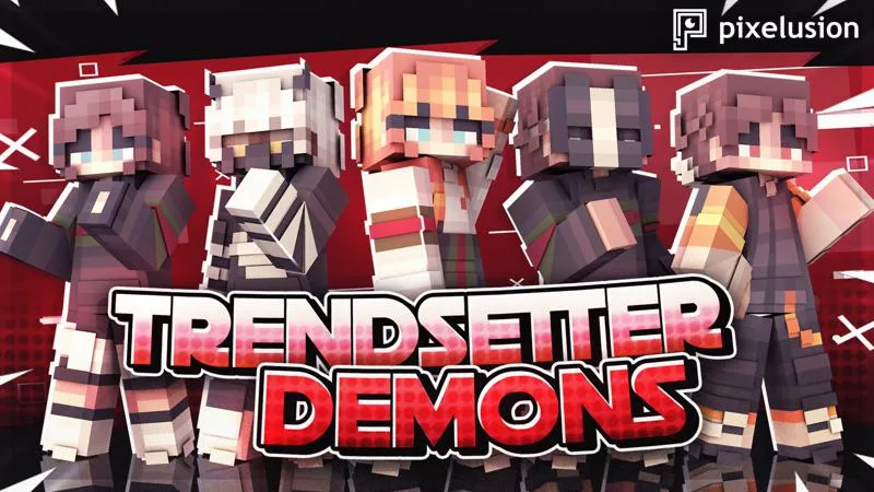 Trendsetter Demons
