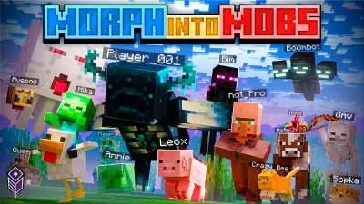 Morph into Mobs!