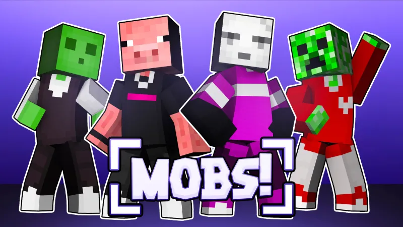 Mobs!