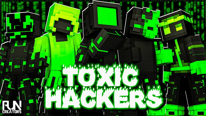 Toxic Hackers