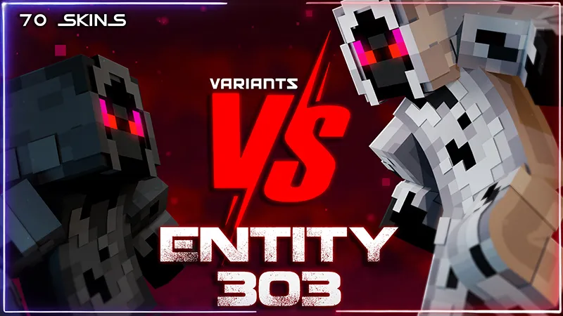 Entity 303 Vs Variants