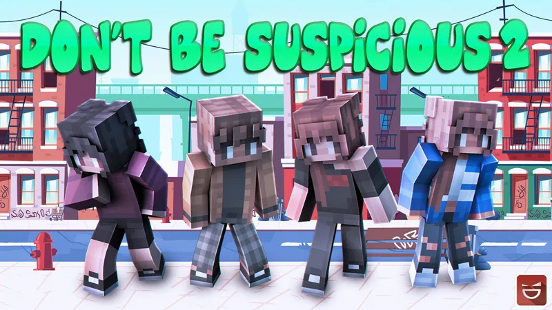 Don't Be Suspicious 2