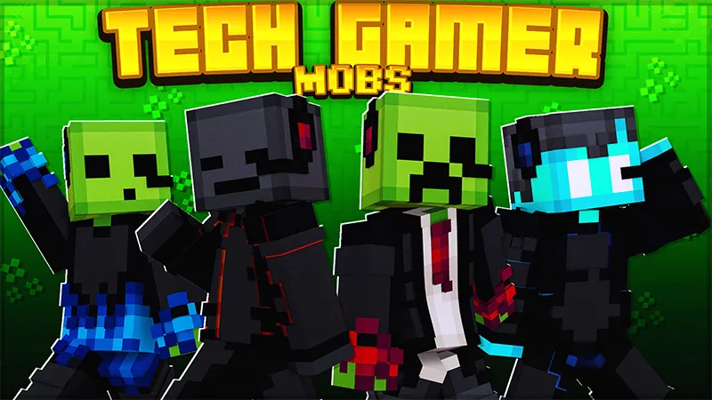 Tech Gamer Mobs