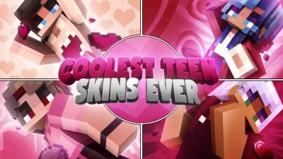 Coolest Teen Skins Ever